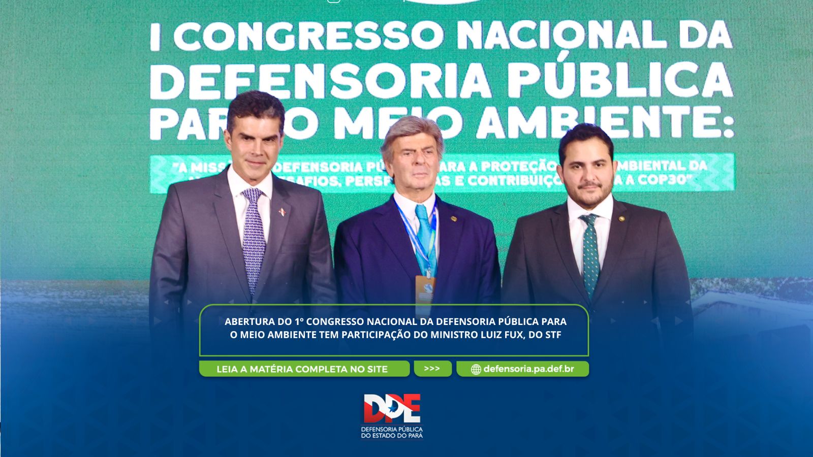 Abertura do 1º Congresso Nacional da Defensoria Pública para o Meio Ambiente tem participação do ministro Luiz Fux, do STF